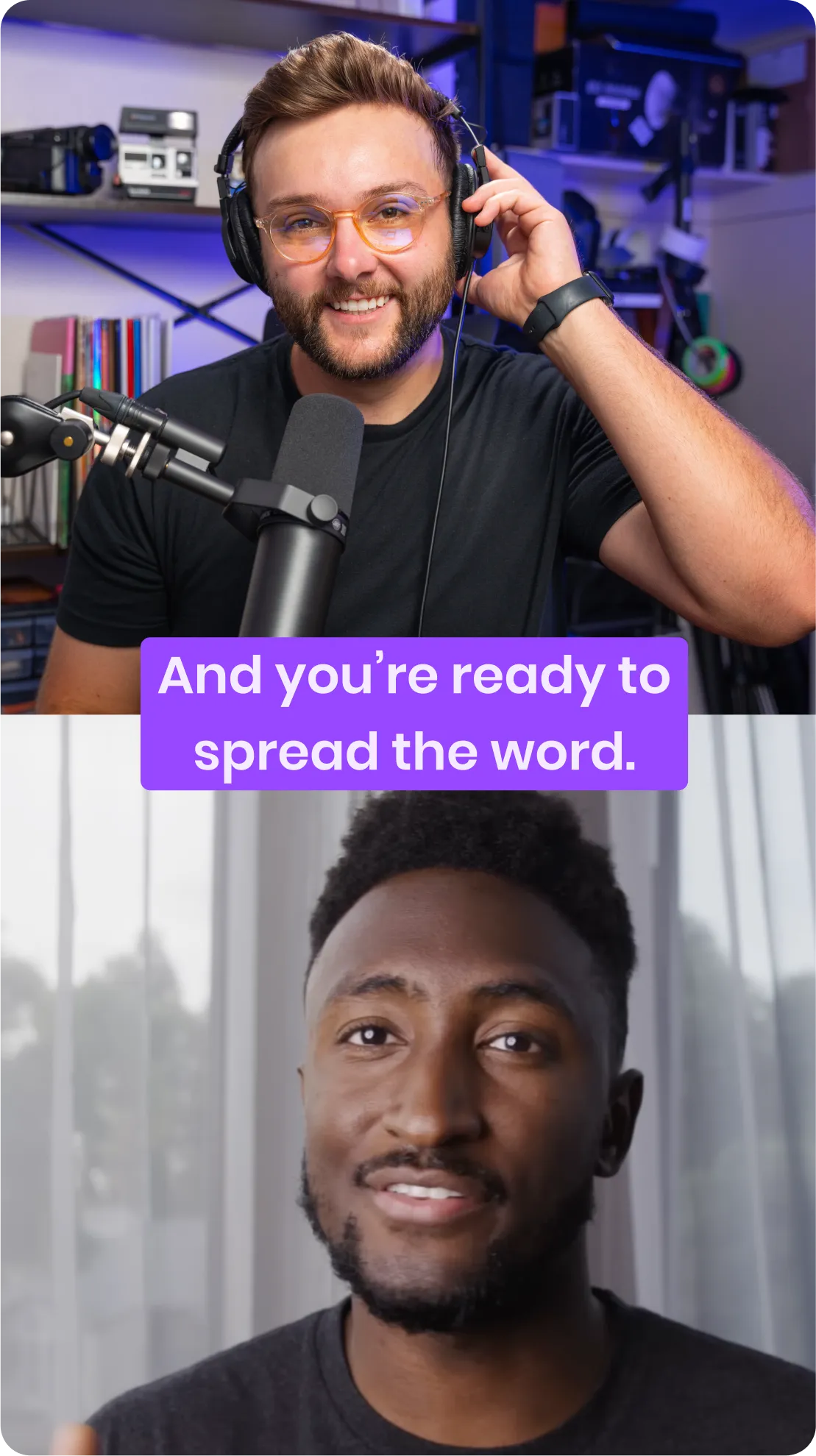 Two men communicating virtually; one wearing headphones with a microphone, the other speaking in front of a window, with text reading 'And you're ready to spread the word.'